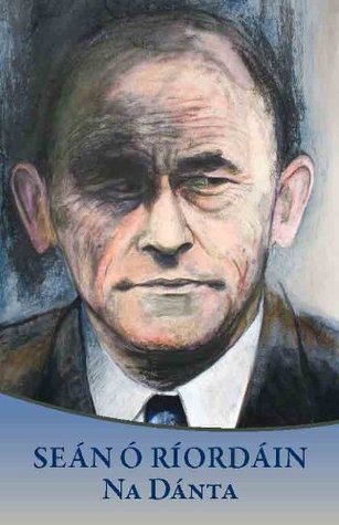 Seán Ó Ríordáin: Na Dánta (Irish Edition) by Seán Ó Ríordáin | Goodreads