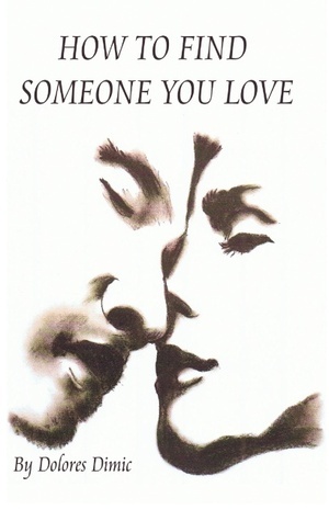 How to Find Someone You Love by Dolores DIMIC | Goodreads