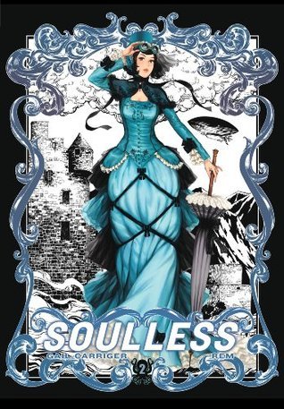 Soulless: The Manga, Vol. 2 (The Parasol Protectorate Manga, #2)