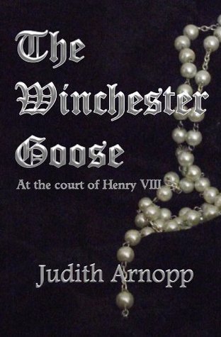The Winchester Goose: at the Court of Henry VIII