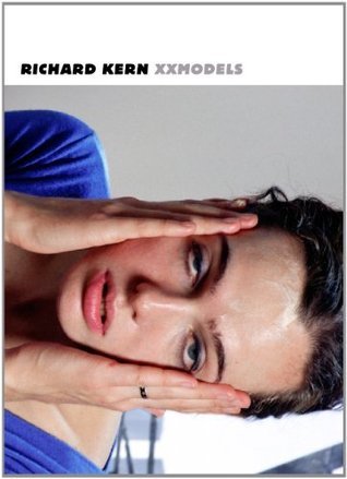 XXModels by Richard Kern | Goodreads