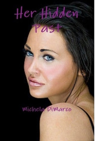 Her Hidden Past by Michela DiMarco | Goodreads