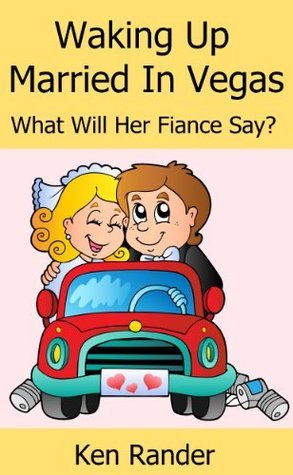 Waking Up Married in Vegas: What Will Her Fiance Think?