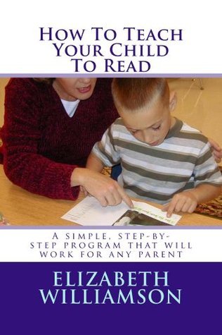 How To Teach Your Child To Read by Elizabeth Williamson | Goodreads