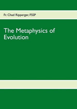 The Metaphysics of Evolution: Evolutionary Theory in Light of First Principles