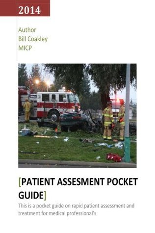Patient Assessment Pocket Guide: Paramedic field guide by Paramedic ...