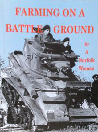 Farming on a Battle Ground by A Norfolk Woman | Goodreads