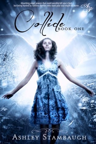 Collide (Collide #1) by Ashley Stambaugh | Goodreads