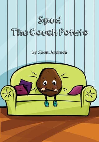 Spud The Couch Potato By Sean Jackson Goodreads