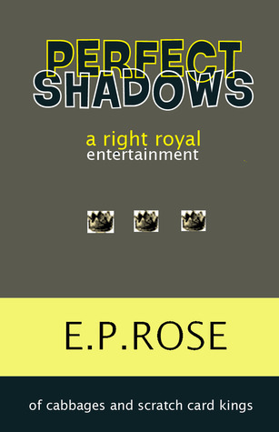 E P Roses Perfect Shadows by E.P. Rose | Goodreads