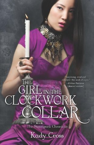 The Girl in the Clockwork Collar (Steampunk Chronicles, #2)