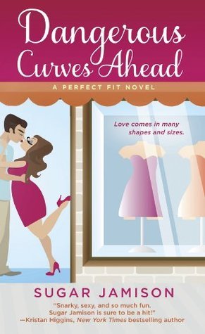 Dangerous Curves Ahead (Perfect Fit, #1)