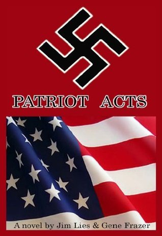 Patriot Acts by Jim Lies | Goodreads