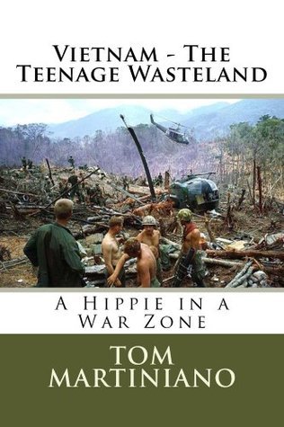 VIETNAM - THE TEENAGE WASTELAND: A Hippie In a War Zone