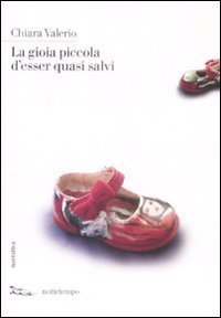 La gioia piccola d'esser quasi salvi book cover