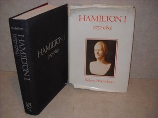 Hamilton I (1757-1789) by Robert Hendrickson | Goodreads