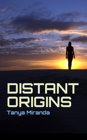 Distant Origins by Tanya Miranda | Goodreads