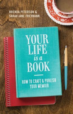 Your Life is a Book: How to Craft & Publish Your Memoir