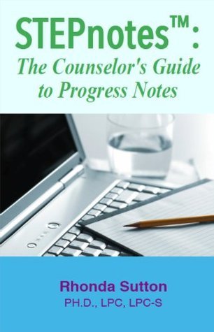 Step One Notes STEPnotes: The Counselor’s Guide to Progress Notes by Rhonda Sutton ...