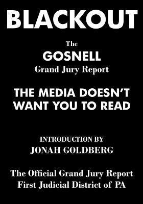 Blackout: The Gosnell Grand Jury Report the Media Does Not Want You to