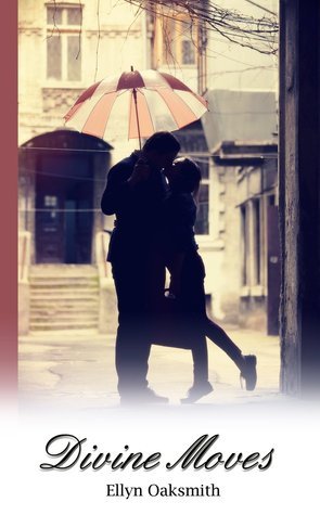 the　divine　move Divine Moves by Ellyn Oaksmith | Goodreads