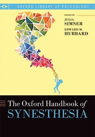 The Oxford Handbook of Synesthesia by Julia Simner | Goodreads