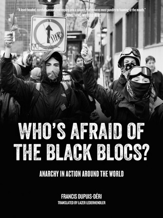 Who's Afraid of the Black Blocs?: Anarchy in Action around the World