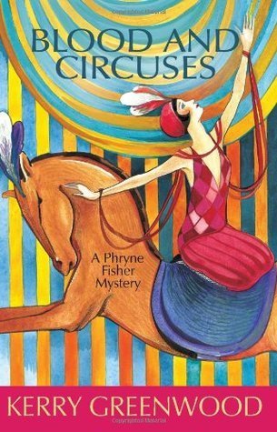 Blood And Circuses (Phryne Fisher, #6)