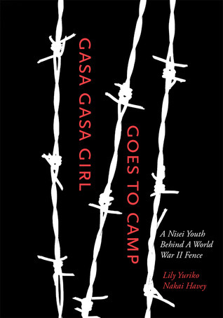 Gasa Gasa Girl Goes to Camp: A Nisei Youth Behind A World War II Fence