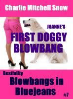 JoAnne's First Doggy Blow-Bang - Bestiality Blow by Charlie Mitchell