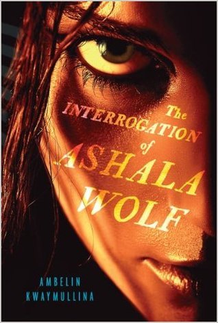 The Interrogation of Ashala Wolf (The Tribe, #1)
