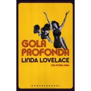 Gola Profonda - Una Storia Vera by Linda Lovelace | Goodreads