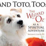 And Toto, Too: The Wizard of Oz as a Spiritual Adventure