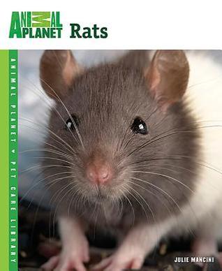 Rats (Animal Planet Pet Care Library) by Julie Rach Mancini | Goodreads