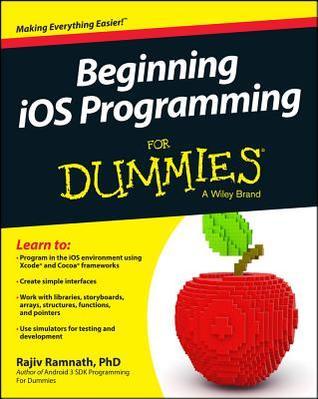 Beginning iOS Programming For Dummies by Rajiv Ramnath | Goodreads
