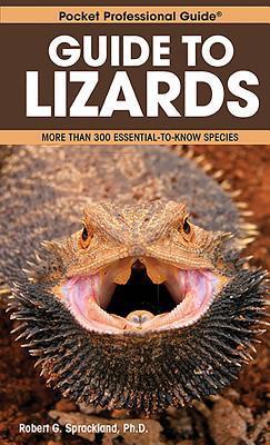 Lizard Knowledge Guide to Lizards: More Than 300 Essential-to-Know Species by Robert G ...