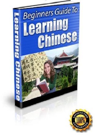Beginners Guide To Learning Chinese - Now YOU Can Finally Learn Chinese ...