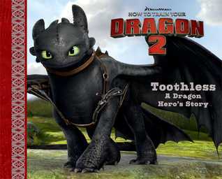Toothless: A Dragon Hero's Story by Erica David | Goodreads