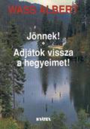 Jönnek! Adjátok vissza a hegyeimet!