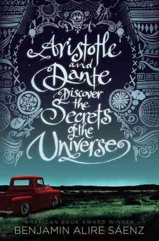 Aristotle and Dante Discover the Secrets of the Universe (Aristotle and Dante Discover the Secrets of the Universe, #1)