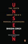 Unseen: The Truth About India's Manual Scavengers