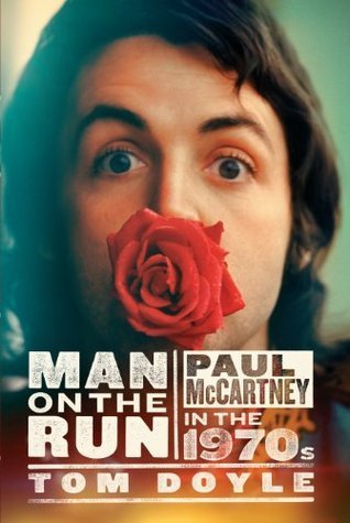 Man on the Run: Paul McCartney in the 1970s