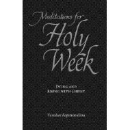 Meditations for Holy Week: Dying and Rising with Christ