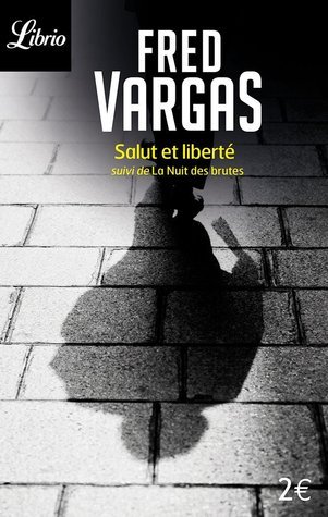 Salut et liberté : Suivi de La nuit des brutes