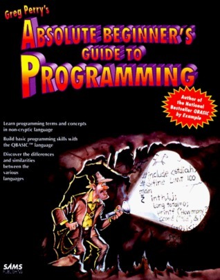 The Absolute Beginner's Guide to Programming book cover