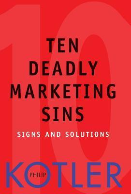 Ten Deadly Marketing Sins: Signs and Solutions
