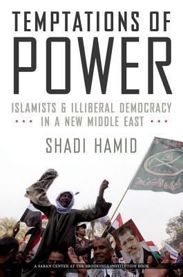 Islamists and Illiberal Democracy in a New Middle East