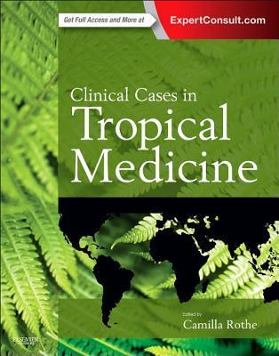 Clinical Cases in Tropical Medicine Rothe MD  DTM&amp;H， Camilla 81zkZS0uV8L._UF1000,1000_QL80_.jpg