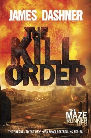The Kill Order (Maze Runner, #0.4)