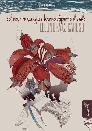 Col nostro sangue hanno dipinto il cielo book cover